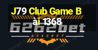 J79 Club Game Bài 1368