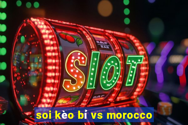 soi kèo bỉ vs morocco