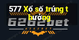 577 Xổ số trúng thưởng