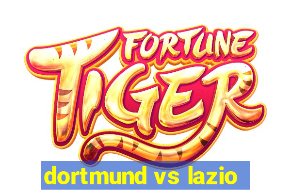 dortmund vs lazio