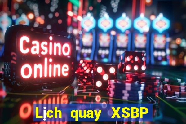 Lịch quay XSBP Thứ 2