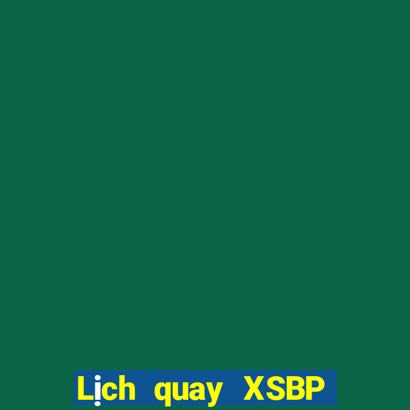 Lịch quay XSBP Thứ 2