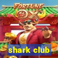 shark club