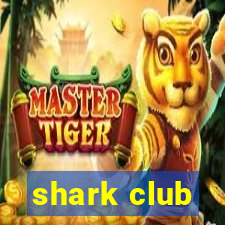 shark club