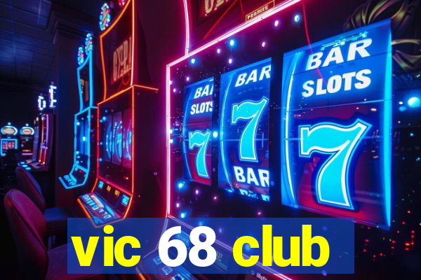 vic 68 club