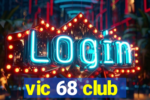 vic 68 club