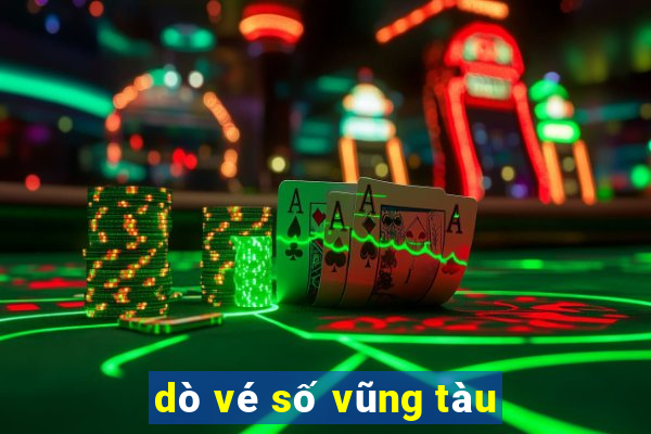 dò vé số vũng tàu