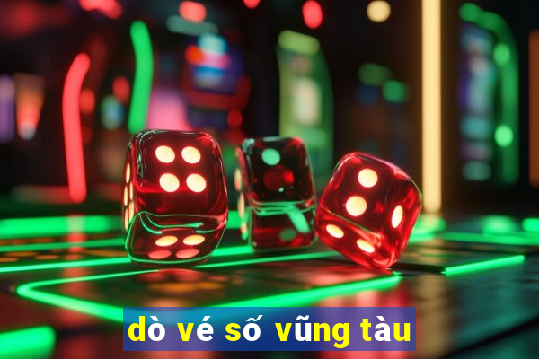 dò vé số vũng tàu