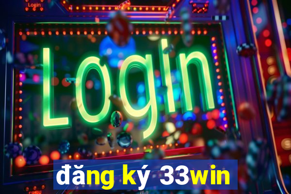 đăng ký 33win