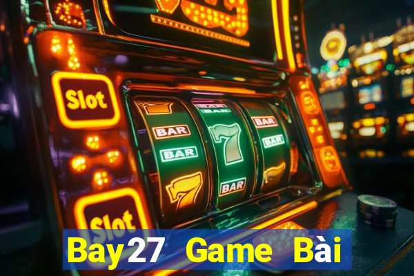 Bay27 Game Bài Đổi Thưởng B52