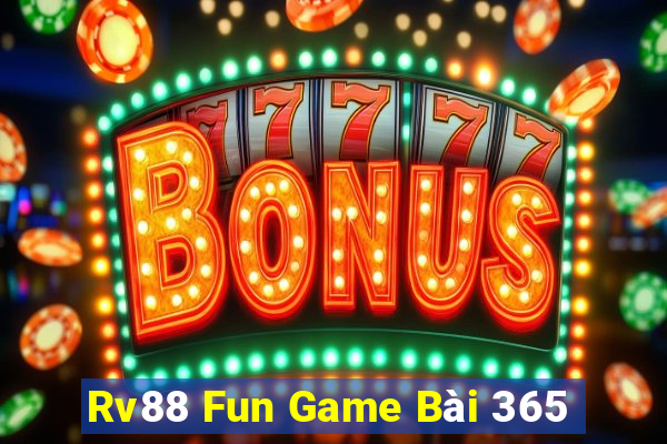 Rv88 Fun Game Bài 365