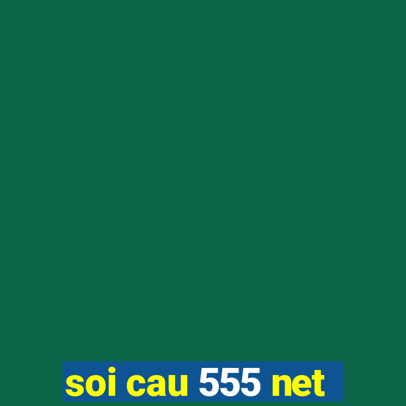 soi cau 555 net