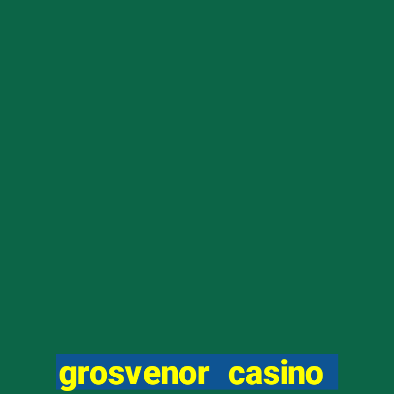 grosvenor casino slot machines