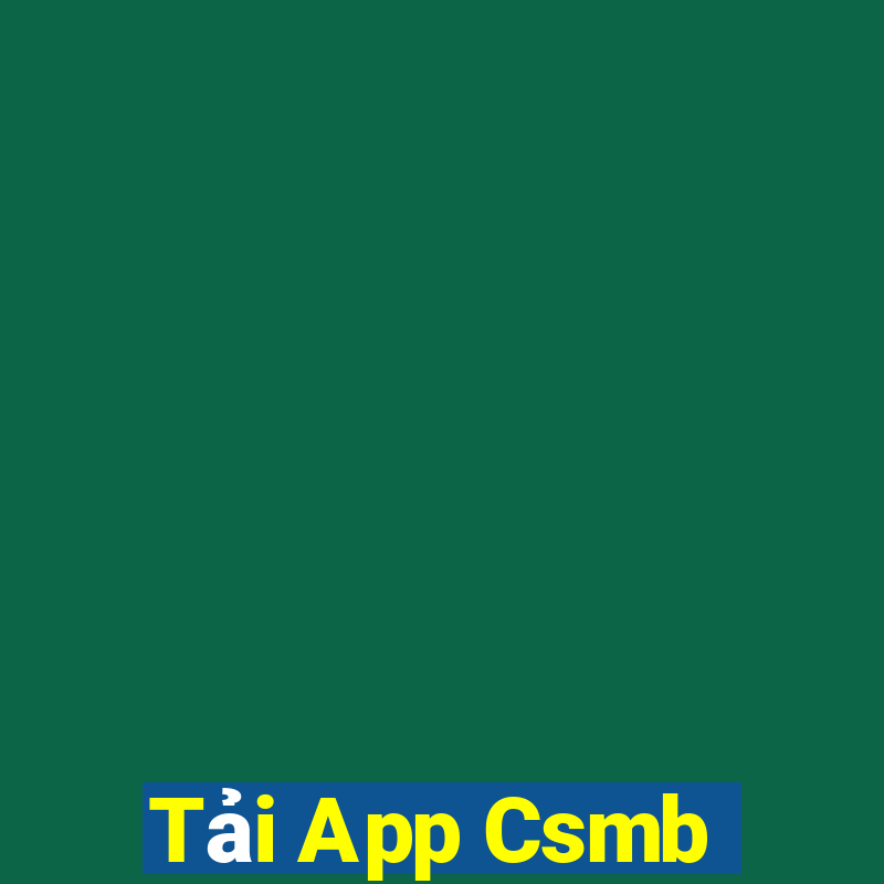 Tải App Csmb