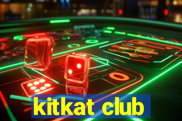 kitkat club