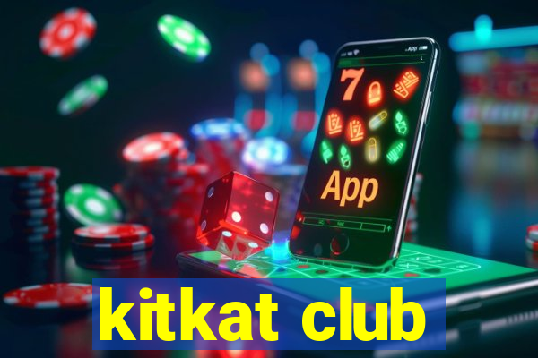 kitkat club