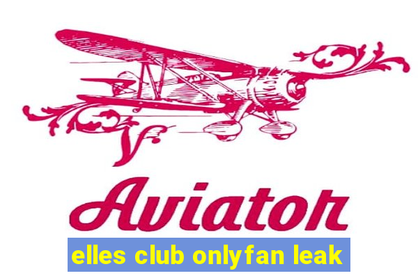 elles club onlyfan leak