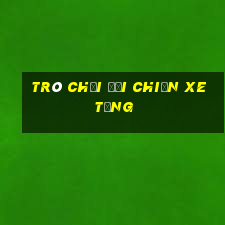 trò chơi đại chiến xe tăng