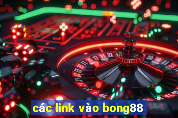 các link vào bong88