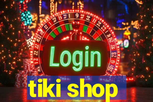 tiki shop