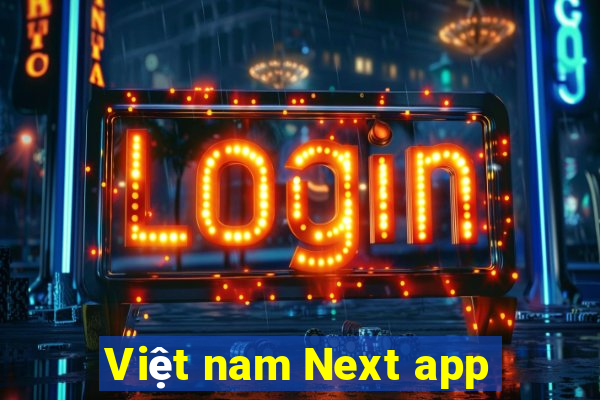 Việt nam Next app