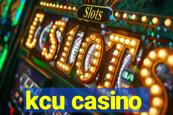 kcu casino