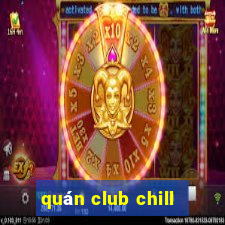 quán club chill