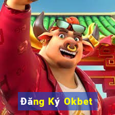 Đăng Ký Okbet