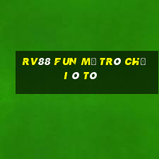 Rv88 Fun Mở Trò Chơi Ô Tô