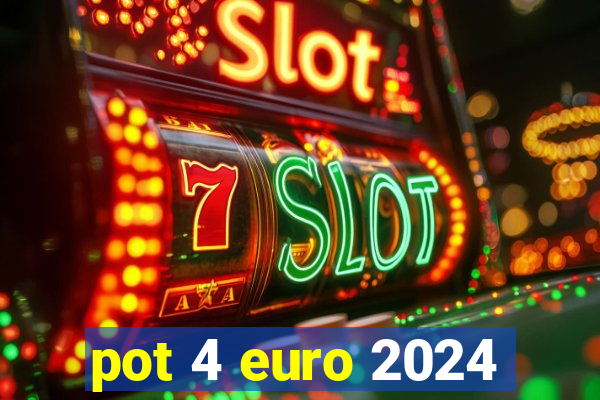 pot 4 euro 2024