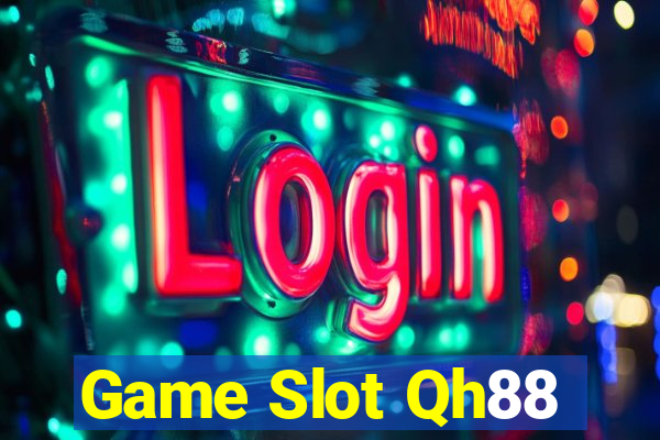 Game Slot Qh88