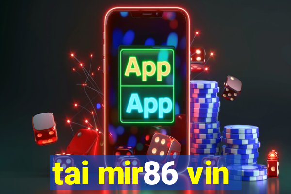 tai mir86 vin