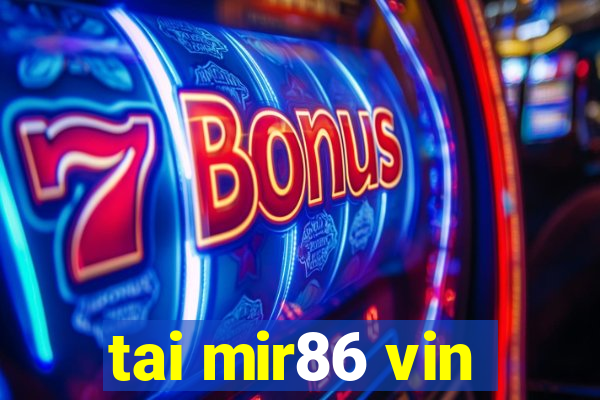 tai mir86 vin