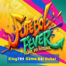 King789 Game Bài Dubai