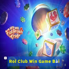 Rol Club Win Game Bài