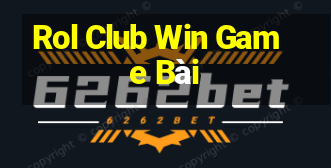 Rol Club Win Game Bài