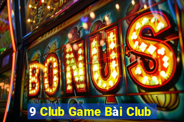 9 Club Game Bài Club