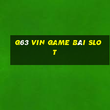 G63 Vin Game Bài Slot