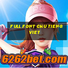 full font chu tieng viet