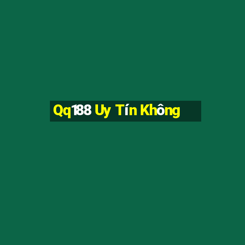 Qq188 Uy Tín Không