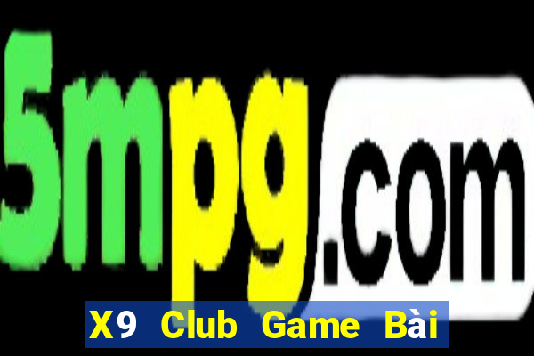 X9 Club Game Bài 52Fun Đổi Thưởng