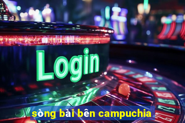 sòng bài bên campuchia