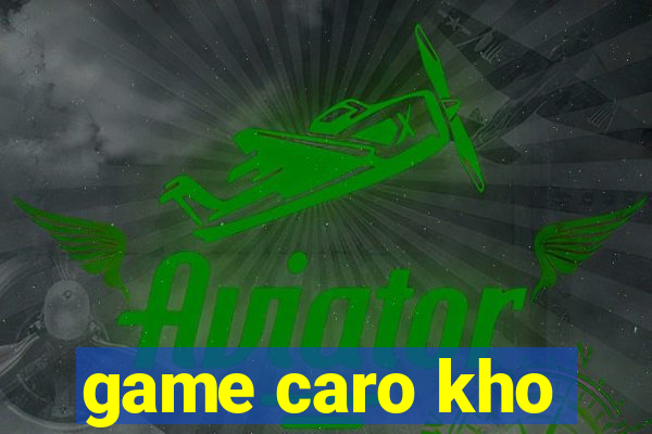 game caro kho