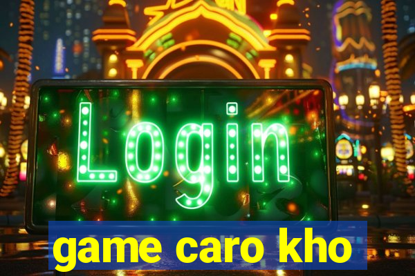 game caro kho