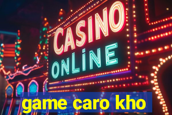 game caro kho