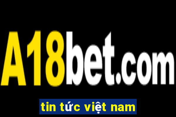 tin tức việt nam