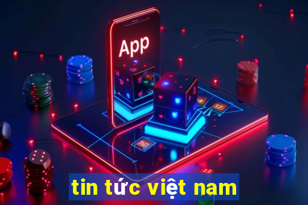 tin tức việt nam