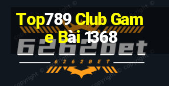 Top789 Club Game Bài 1368