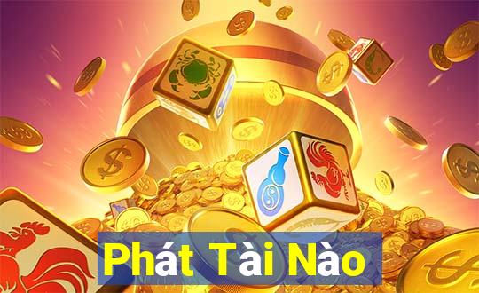 Phát Tài Nào