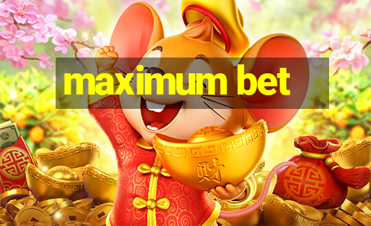 maximum bet